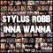 Inna Wanna (Juan Magan and Josepo Remix) - Stylus Robb lyrics