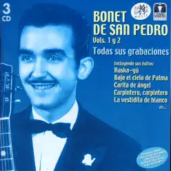 Bonet De San Pedro. Todas Sus Grabaciones Vol.1 y 2 - Bonet de San Pedro Bonet De San Pedro. Todas Sus Grabaciones Vol.1 y 2 - Bonet de San Pedro