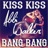 Kiss Kiss Bang Bang