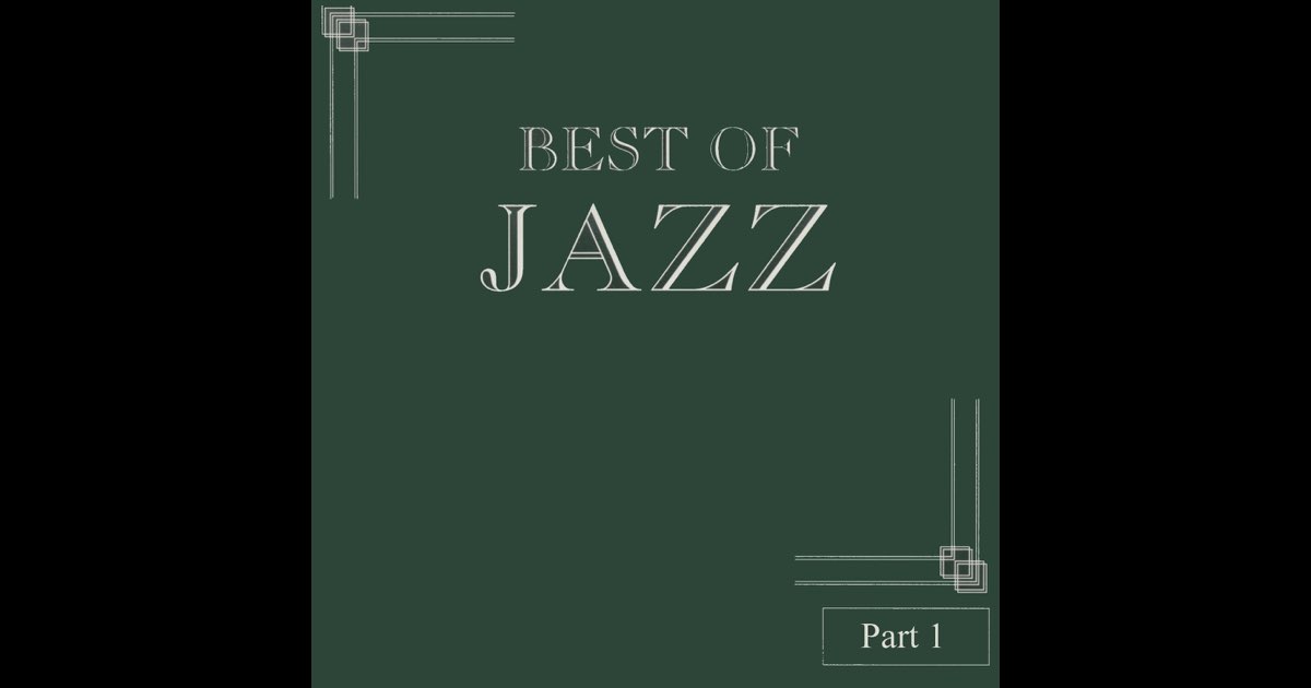 Best of Jazz, Pt. 1 - Various Artists의 앨범 - Apple Music Apple Music에서 감상하는 Various Artists의 Best of Jazz, Pt. 1