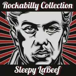 The Rockabilly Collection - Sleepy LaBeef The Rockabilly Collection - Sleepy LaBeef