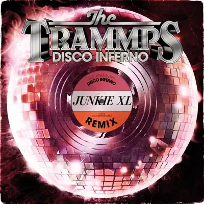 Disco Inferno (Junkie XL Remix) - Single - The Trammps