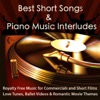 Best Short Songs & Piano Music Interludes Royalty Free Music for Commercials and Short Films, Love Tunes, Ballet Videos & Romantic Movie Themes by Short Songs & Interludes Masters album reviews