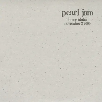 Boise, ID 3-November-2000 (Live) - Pearl Jam