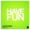 Have Fun (Alex Kenji Dub Mix) - Capucino lyrics