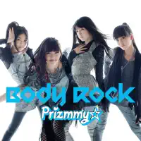 Body Rock — Prizmmy☆