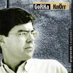 Gogoaren Taupadak - Gorka Knörr Gogoaren Taupadak - Gorka Knörr