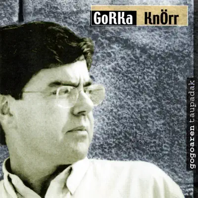 Gogoaren Taupadak - Gorka Knörr