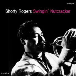 Swingin' Nutcracker - Shorty Rogers Swingin' Nutcracker - Shorty Rogers