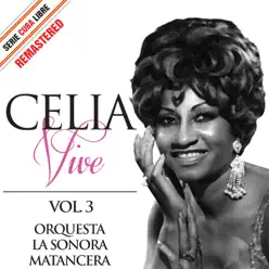 Serie Cuba Libre: Celia Vive, Vol. 3 (Remastered) - Celia Cruz