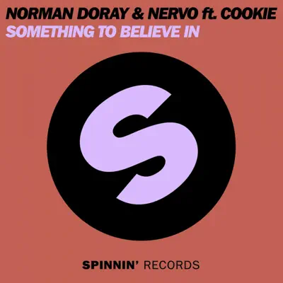 Something to Believe In (Radio Edit) [feat. Cookie] - Single - Nervo