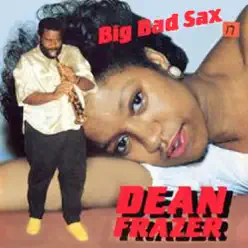 Big Bad Sax - Dean Fraser Big Bad Sax - Dean Fraser