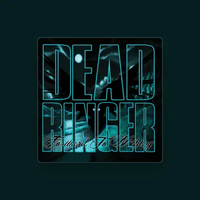 Listen to Dead Ringer, watch music videos, read bio, see tour dates & more!