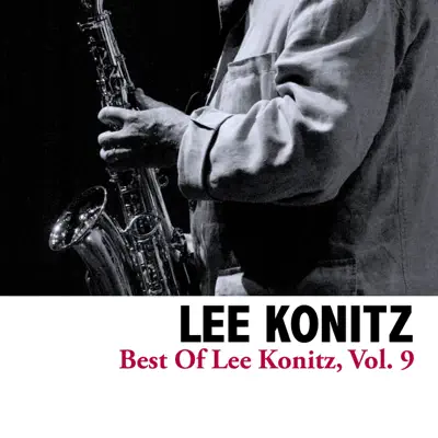 Best of Lee Konitz, Vol. 9 - Lee Konitz