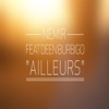 Deen Burbigo Ailleurs (feat. Deen Burbigo) Ailleurs (feat. Deen Burbigo) - Single