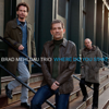 Where Do You Start? - Brad Mehldau & Brad Mehldau Trio