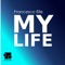 My Life (Askapello Rmx) - Francesco Elle lyrics