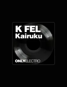 Listen to K Fel, watch music videos, read bio, see tour dates & more!