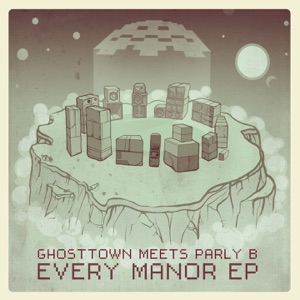 Every Manor EP (GhostTown Meets Parly B)