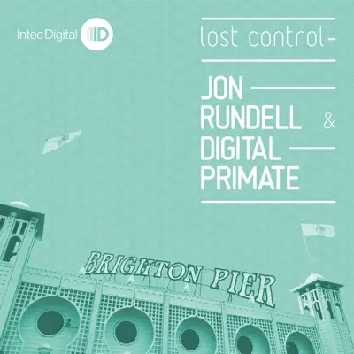 Posłuchaj utworu Lost Control - Single wykonywanego przez Jon Rundell & Digital Primate.
