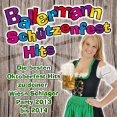 Ballermann Schützenfest Hits: Die besten Oktoberfest Hits zu deiner Wiesn Schlager Party 2013 bis 2014 - Various Artists