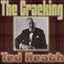 The Cracking Ted Heath - Ted Heath The Cracking Ted Heath - Ted Heath