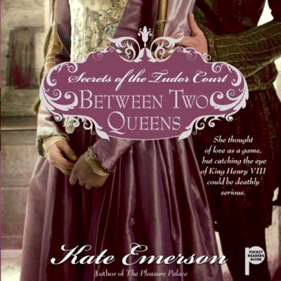 Between Two Queens: Secrets of the Tudor Court #2  (Unabridged)