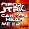 Can You Hear Me (feat. Dye) - Deorro & J-Trick lyrics