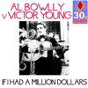 If I Had a Million Dollars - Al Bowlly