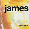 Stutter - James