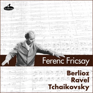 Berlioz, Ravel & Tchaikovsky