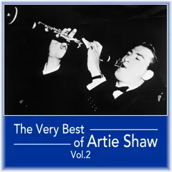 The Very Best of Artie Shaw, Vol. 2 - Artie Shaw The Very Best of Artie Shaw, Vol. 2 - Artie Shaw