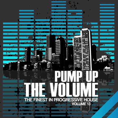 Pump Up the Volume - The Finest in Progressive House, Vol. 13