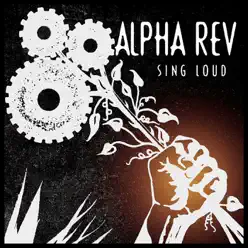 Sing Loud (Radio Edit) - Single - Alpha Rev