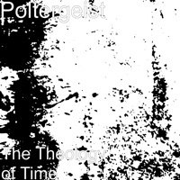 The Theology of Time - Single - Poltergeist