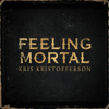 Feeling Mortal - Kris Kristofferson