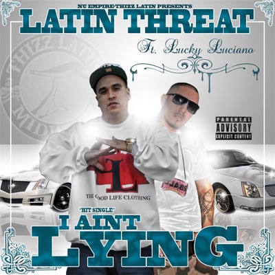 I Ain't Lying (feat. Lucky Luciano) - Single