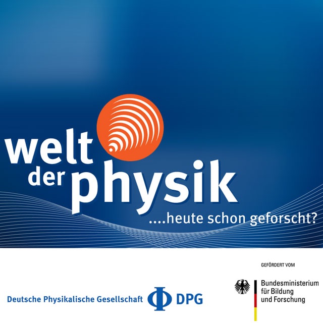 Welt der Physik - heute schon geforscht?