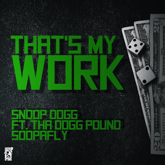 Cover artwork for That's My Work (feat. Tha Dogg Pound & Soopafly)