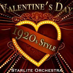 Valentine's Day 1920s Style - Starlite Orchestra Valentine's Day 1920s Style - Starlite Orchestra