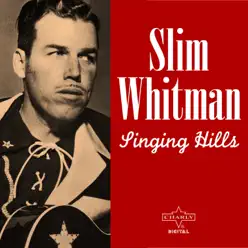 Singing Hills - Slim Whitman