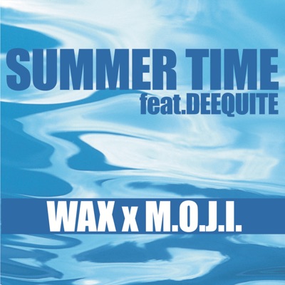 SUMMER TIME feat.DEEQUITE - Single