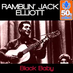 Black Baby (Remastered) - Single - Ramblin' Jack Elliott Black Baby (Remastered) - Single - Ramblin' Jack Elliott