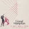 Lionel Hampton - It Don't Mean a Thing (If It Ain't Got That Swing)