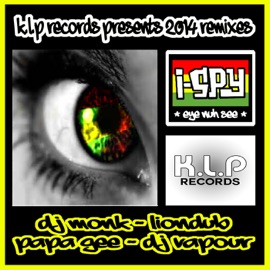 I Spy (Eye Nuh See) (Liondub International refix) DJ Monk & Liondub