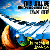 This Will Be (An Everlasting Love) [In the Style of Natalie Cole] [Karaoke Version]
