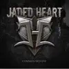 Jaded Heart - Life Is Beautiful