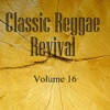 Classic Reggae Revival, Vol. 16