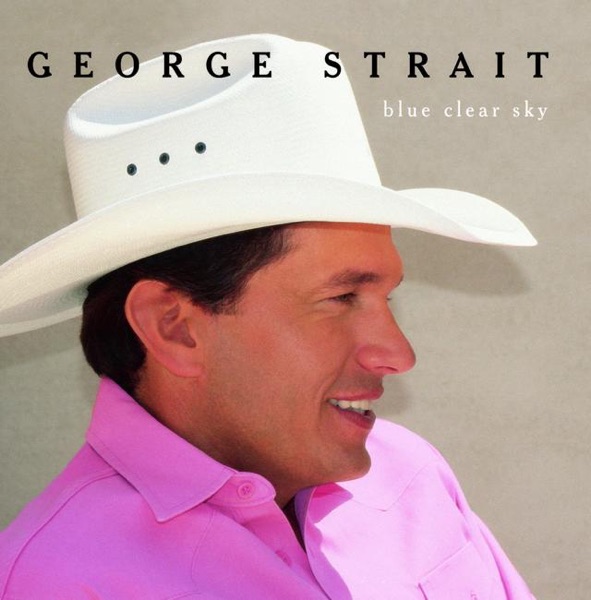 George Strait - Blue Clear Sky