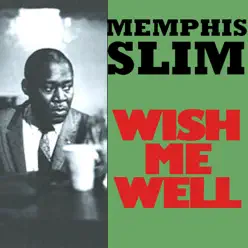 Wish Me Well - Memphis Slim